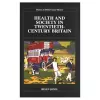 Health and Society in Twentieth Century Britain cover