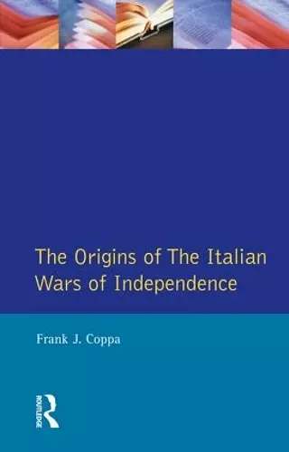 The Origins of the Italian Wars of Independence cover