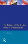 The Origins of the Italian Wars of Independence cover