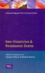 New Historicism and Renaissance Drama cover