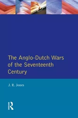 The Anglo-Dutch Wars of the Seventeenth Century cover