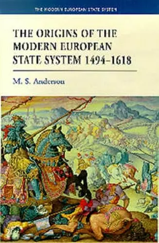 The Origins of the Modern European State System, 1494-1618 cover