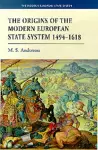 The Origins of the Modern European State System, 1494-1618 cover
