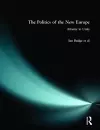 The Politics of the New Europe cover