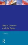 Racist Violence and the State cover