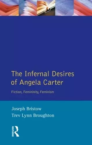 The Infernal Desires of Angela Carter cover