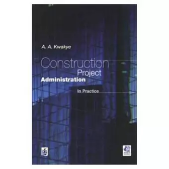 Construction Project Administration in Practice cover