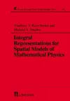 Integral Representations For Spatial Models of Mathematical Physics cover