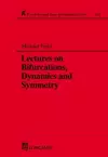 Lectures on Bifurcations, Dynamics and Symmetry cover