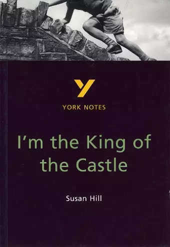 I'm the King of the Castle: York Notes for GCSE cover