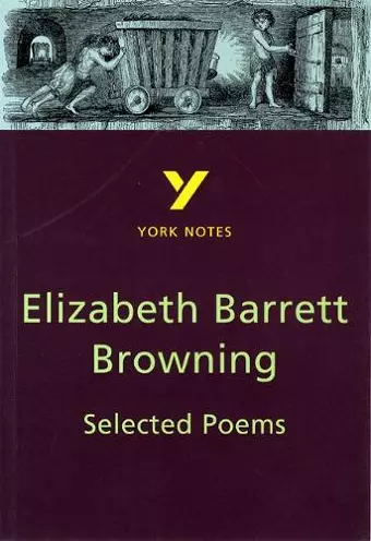 Selected Poems of Elizabeth Barrett Browning everything you need to catch up, study and prepare for the 2025 and 2026 exams cover