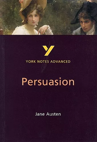 Persuasion: York Notes Advanced everything you need to catch up, study and prepare for and 2023 and 2024 exams and assessments cover