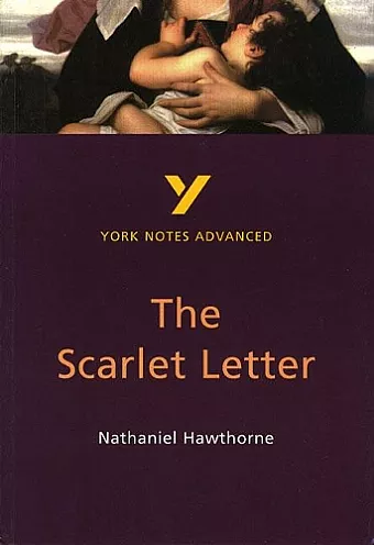 The Scarlet Letter: York Notes Advanced everything you need to catch up, study and prepare for and 2023 and 2024 exams and assessments cover
