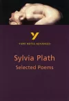 Selected Poems of Sylvia Plath: York Notes Advanced everything you need to catch up, study and prepare for and 2023 and 2024 exams and assessments cover