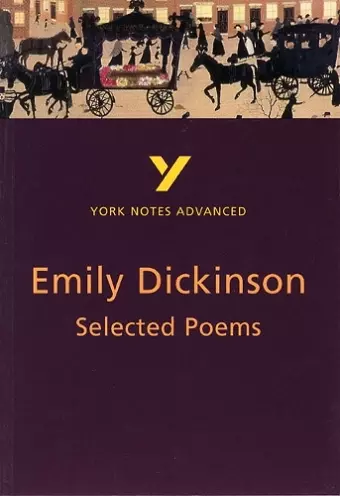 Selected Poems of Emily Dickinson: York Notes Advanced - everything you need to study and prepare for the 2025 and 2026 exams cover