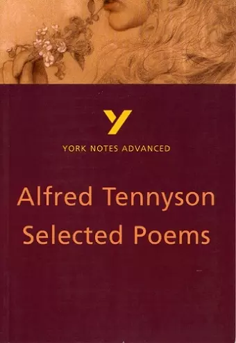 Selected Poems of Tennyson: York Notes Advanced - everything you need to study and prepare for the 2025 and 2026 exams cover