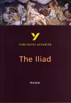 The Iliad: York Notes Advanced everything you need to catch up, study and prepare for and 2023 and 2024 exams and assessments cover