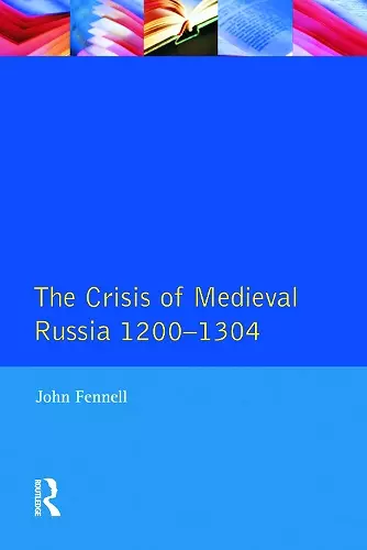 The Crisis of Medieval Russia 1200-1304 cover