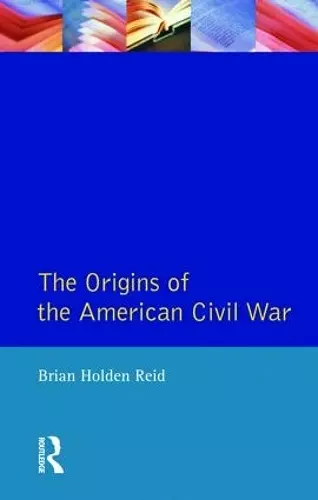 The Origins of the American Civil War cover