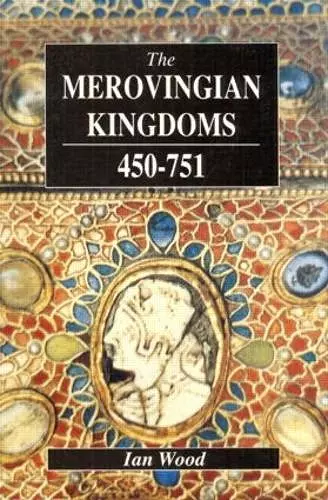 The Merovingian Kingdoms 450 - 751 cover