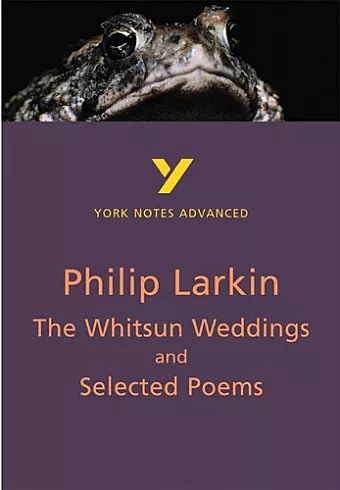The Whitsun Weddings and Selected Poems: York Notes Advanced everything you need to catch up, study and prepare for and 2023 and 2024 exams and assessments cover