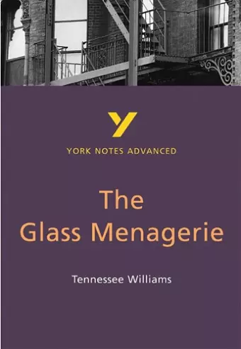 The Glass Menagerie: York Notes Advanced everything you need to catch up, study and prepare for and 2023 and 2024 exams and assessments cover
