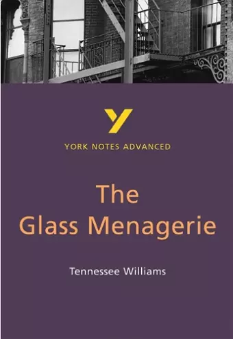 The Glass Menagerie: York Notes Advanced - everything you need to study and prepare for the 2025 and 2026 exams cover