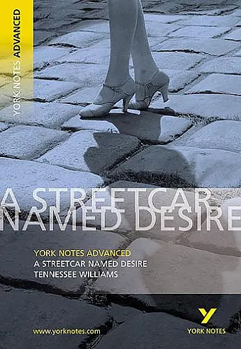 Streetcar Named Desire: York Notes Advanced everything you need to catch up, study and prepare for and 2023 and 2024 exams and assessments cover