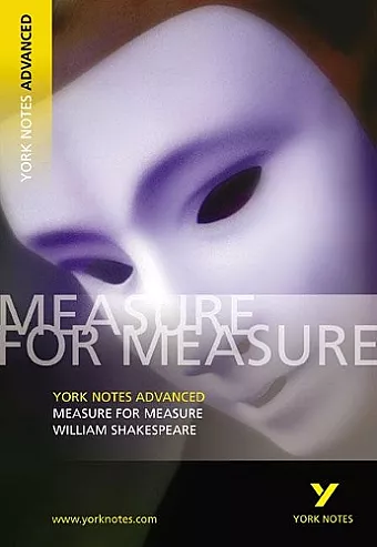 Measure for Measure: York Notes Advanced everything you need to catch up, study and prepare for and 2023 and 2024 exams and assessments cover