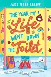 The Year My Life Went Down the Toilet cover