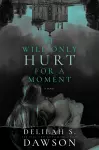 It Will Only Hurt for a Moment cover