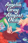 Amelia Gray Is Almost Okay cover