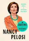 Queens of the Resistance: Nancy Pelosi cover