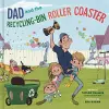 Dad and the Recycling-Bin Roller Coaster cover