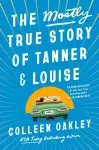 The Mostly True Story of Tanner & Louise cover