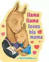 Llama Llama Loves His Mama cover