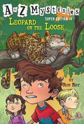 A to Z Mysteries Super Edition #14: Leopard on the Loose cover