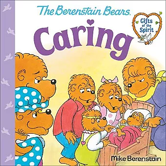 Caring (Berenstain Bears Gifts of the Spirit) cover