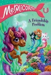 Mermicorns #2: A Friendship Problem cover