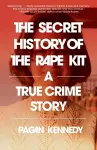 The Secret History of the Rape Kit cover