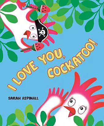I Love You, Cockatoo! cover