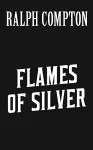 Ralph Compton Flames of Silver cover