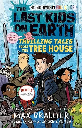 The Last Kids on Earth: Thrilling Tales from the Tree House cover
