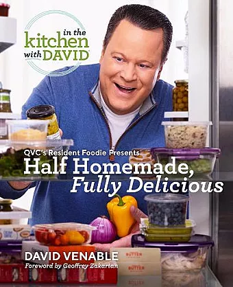 Half Homemade, Fully Delicious: An In the Kitchen with David Cookbook from QVC's Resident Foodie cover