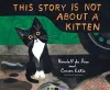 This Story Is Not About a Kitten cover