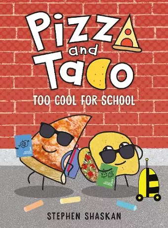 Pizza and Taco: Too Cool for School cover