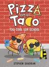Pizza and Taco: Too Cool for School cover