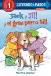 Jack y Jill y el gran perro Bill (Jack and Jill and Big Dog Bill Spanish Edition) cover