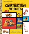 My Little Golden Book About Construction Vehicles cover