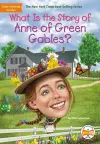 What Is the Story of Anne of Green Gables? cover